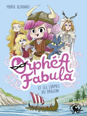 cover image of Orphéa Fabula et les Larmes du Dragon--Lecture roman jeunesse espion viking--Dès 8 ans